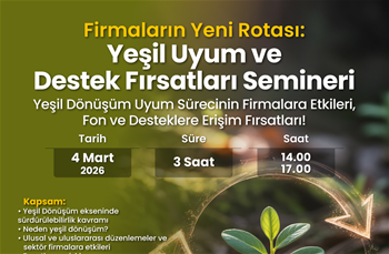 Firmaların Yeni Rotası: Yeşil Uyum ve Destek Fırsatları Semineri