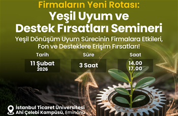 Firmaların Yeni Rotası: Yeşil Uyum ve Destek Fırsatları Semineri