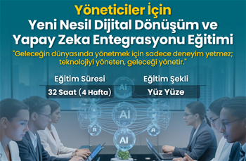 Yöneticiler İçin Yeni Nesil Dijital Dönüşüm Ve Yapay Zeka Entegrasyonu Eğitimi